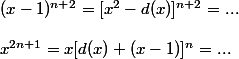 (x - 1)^{n + 2} = [x^2 - d(x)]^{n + 2} = ... \\  \\ x^{2n + 1} = x[d(x) + (x - 1)]^n = ...